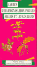 Cartes d'Harmonisation par les fleurs et les Couleurs